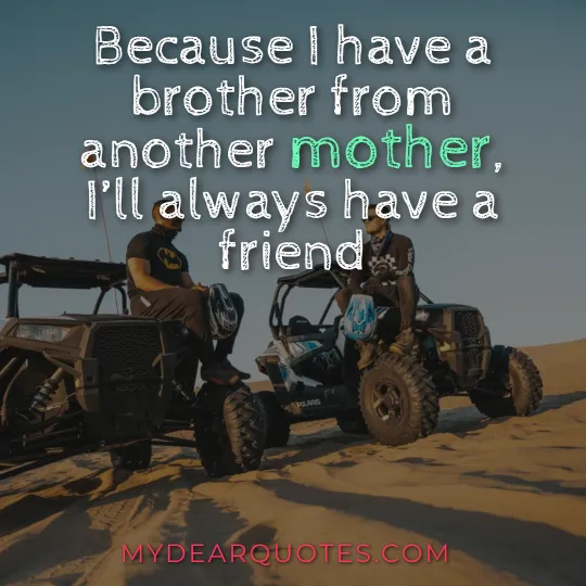 love quotes for brother from another mother