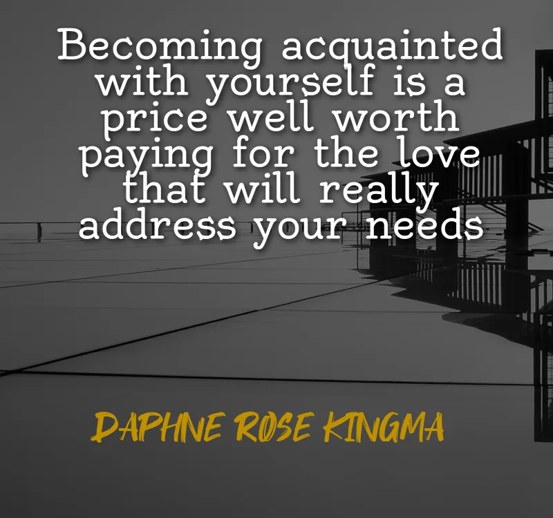 quotes about self love by DAPHNE ROSE KINGMA