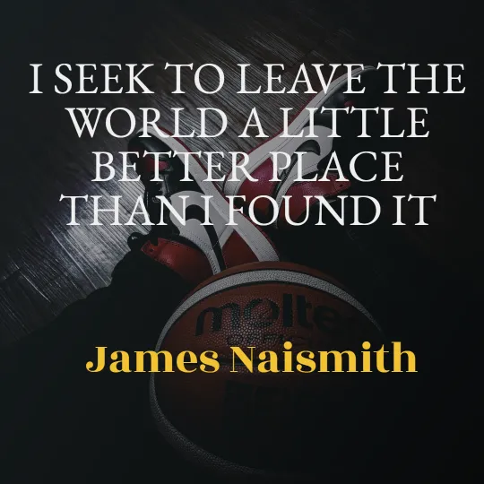 James Naismith sayings