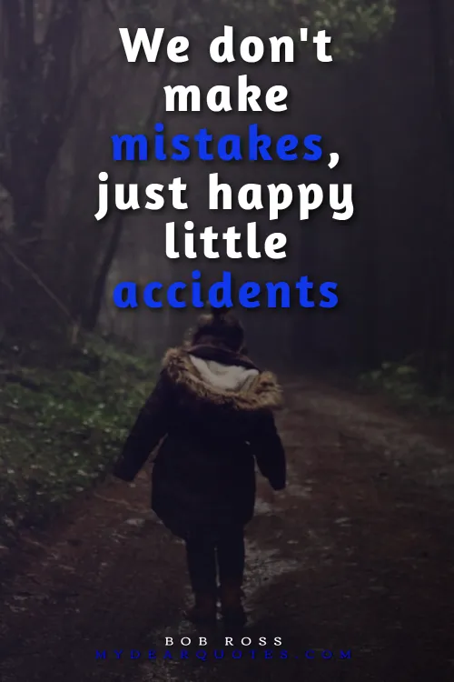 mistakes and accidents sayings
