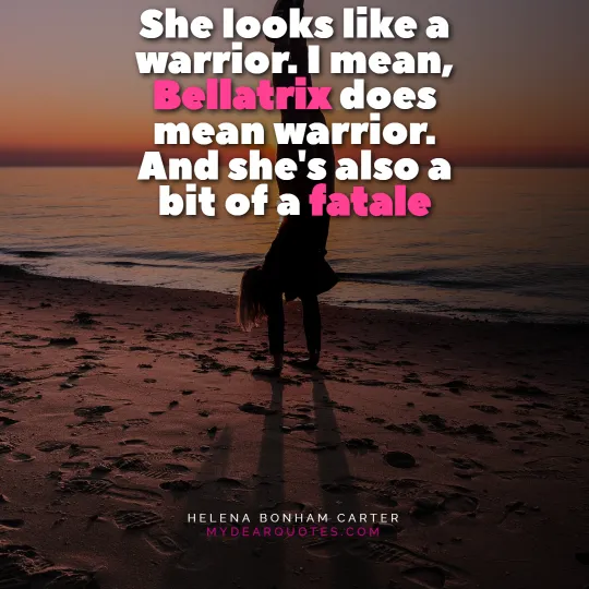 Bellatrix warrior quotes
