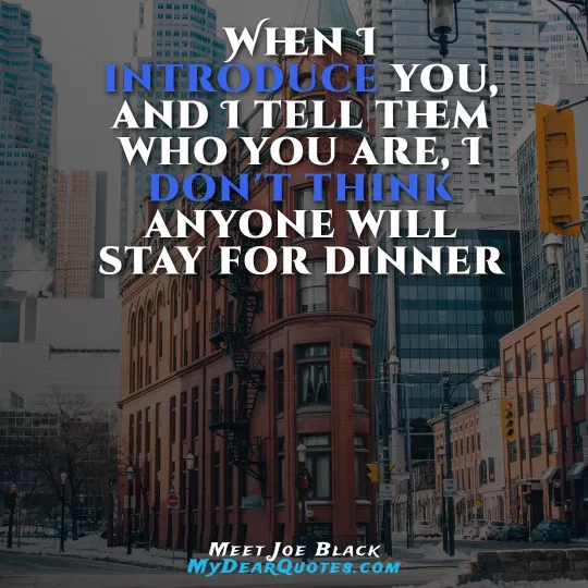 meet joe black dinner quote