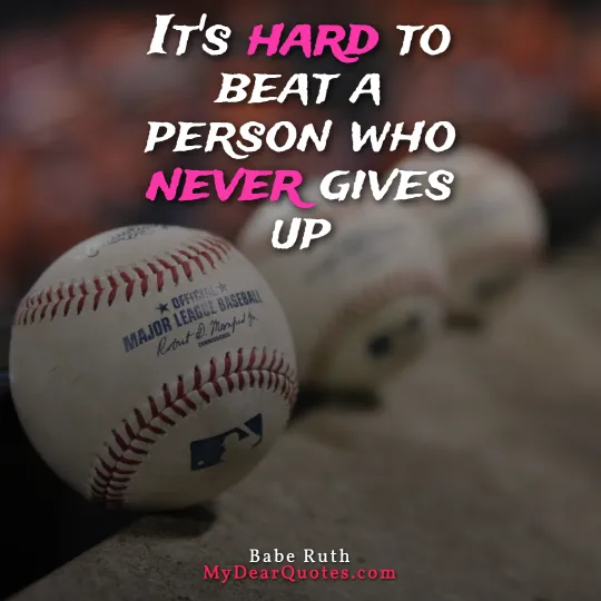 It's hard to beat a person who never gives up