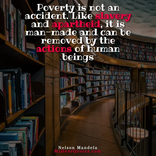 Poverty is not an accident quote
