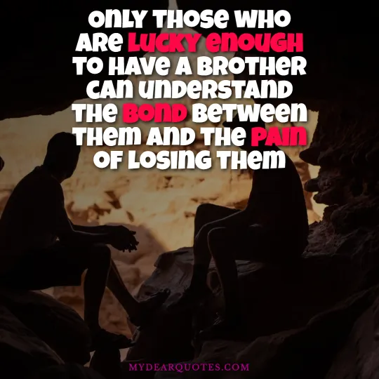 quotes of losing a brother