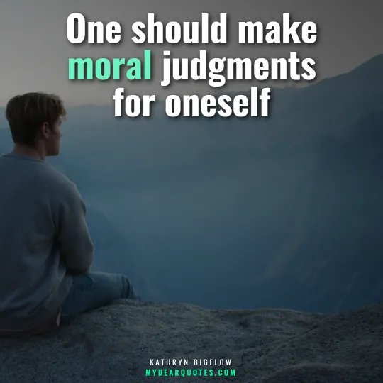 One should make moral judgments for oneself