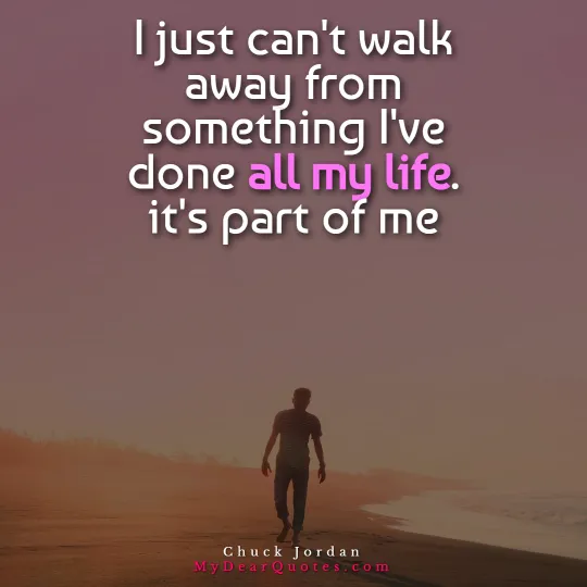 sometimes walking away quotes