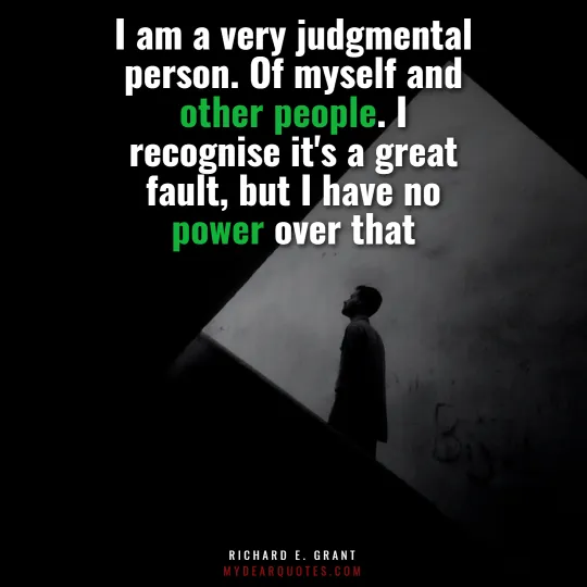 I am a very judgmental person quote