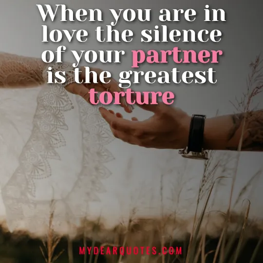 silence of your partner is the greatest torture