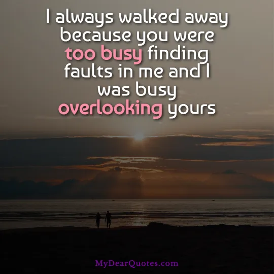 I always walked away saying