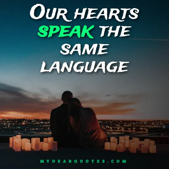 Our hearts speak the same language