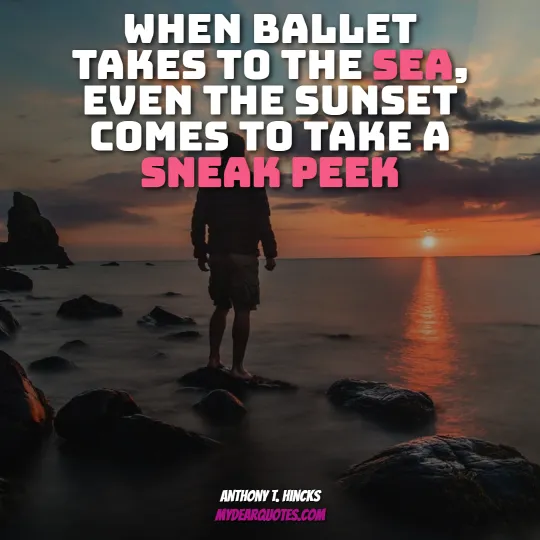 Anthony T. Hincks ballet quote