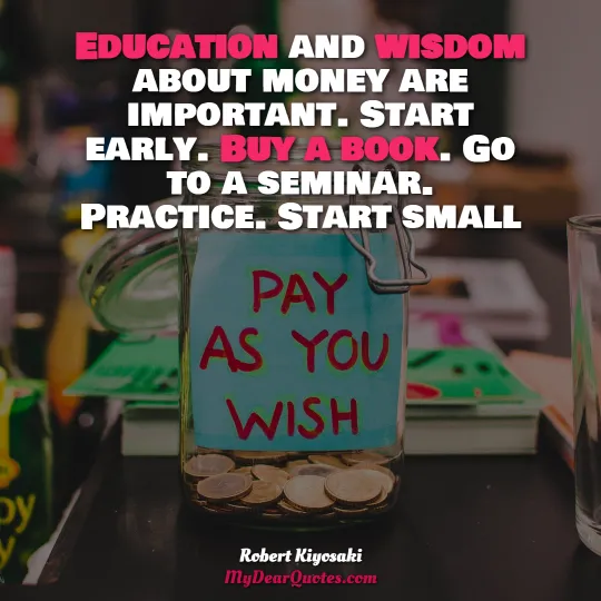 best robert kiyosaki quotes about education and wisdom