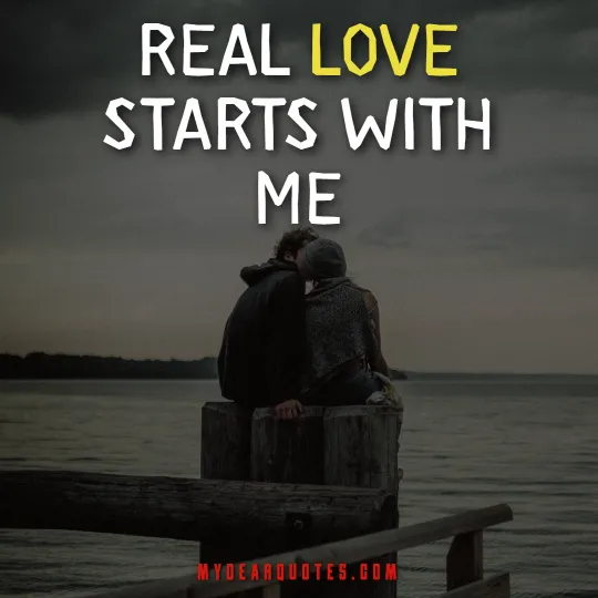 Real love starts with me quote