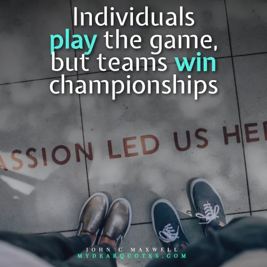 Individuals play the game, but teams win championships