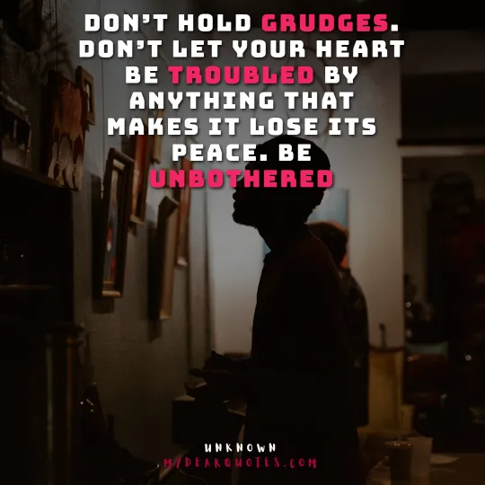 Don’t hold grudges quote