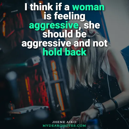 jhene Aiko aggressive woman quotes