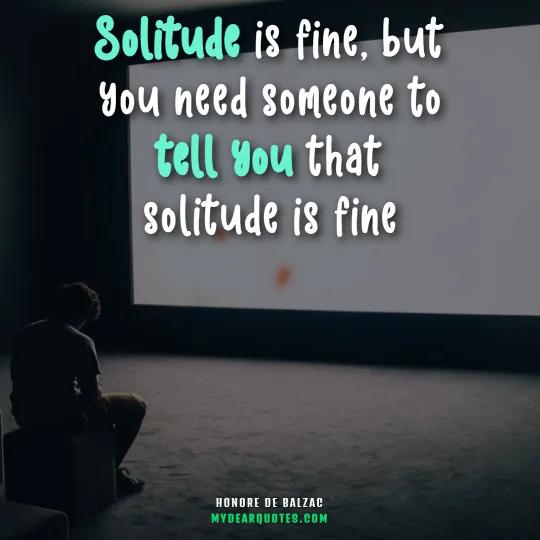 Solitude is fine saying