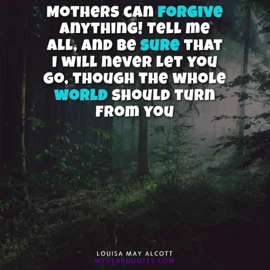 Mothers can forgive anything quote