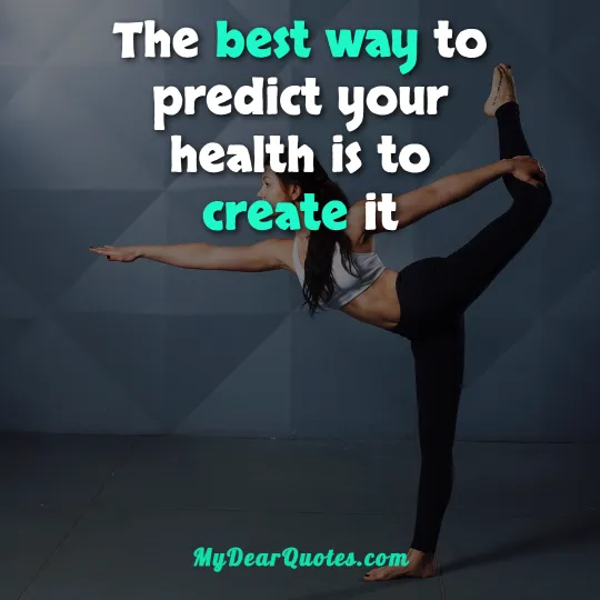 The best way to predict your health is to create it