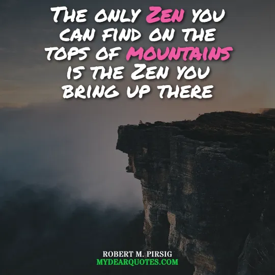 The only Zen you can find on the tops of mountains is the Zen you bring up there