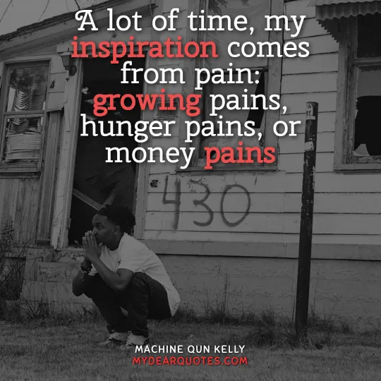 Machine Gun Kelly quote about pain