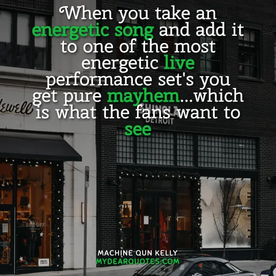 great quote from Machine Gun Kelly