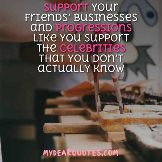 Support your friends’ businesses lines