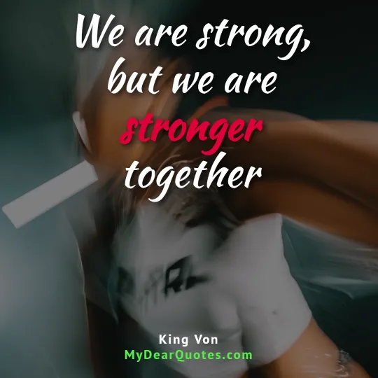we are stronger together quote