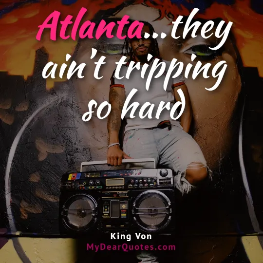King Von Atlanta Quote