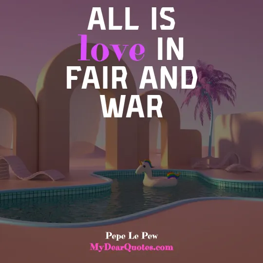 All is love in fair and war caption