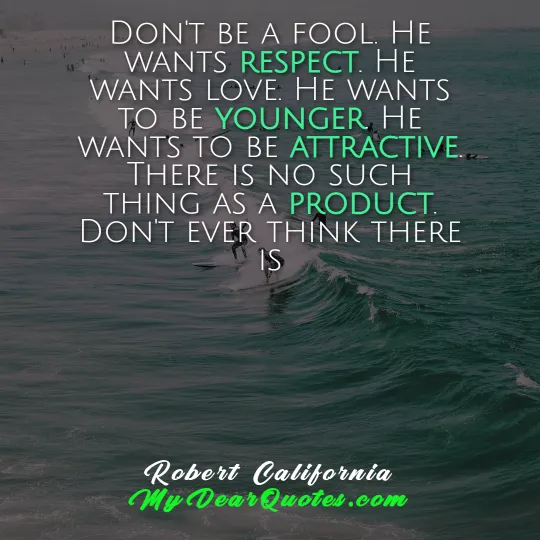 Robert California respect quote