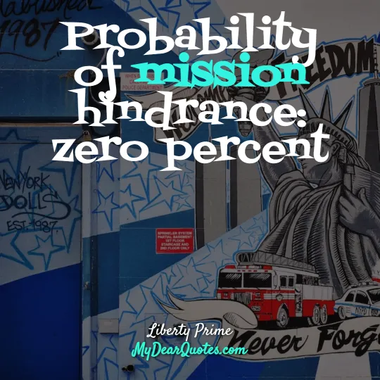 Probability of mission hindrance: zero percent
