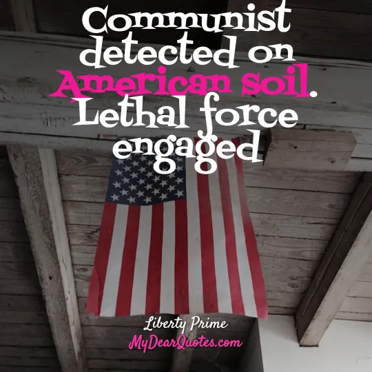 Communist detected on American soil. Lethal force engaged