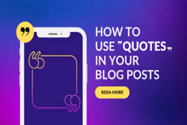 How to Use Quotes Effectively in Your Blog Posts